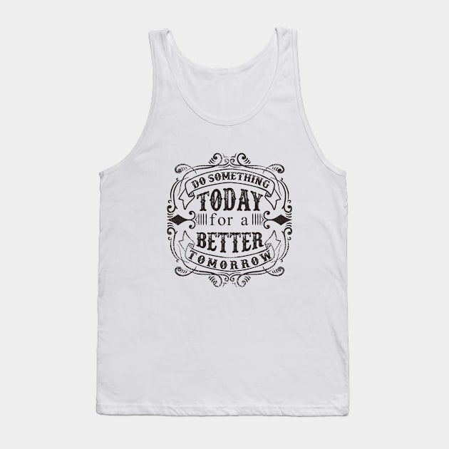 Do Something Today Tank Top by ilygraphics